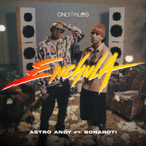 Enchula by Astro Andy, Bonaroti