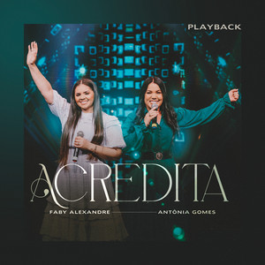 Faby Alexandre - Acredita (feat. Antônia Gomes) [Playback]