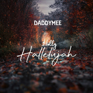 Holy Halleluyah by Daddymee