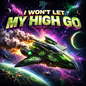 I Won't Let My High Go by BEATBYDY