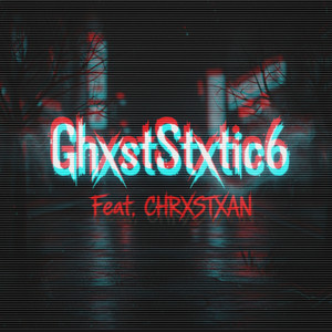GhxstStxtic6