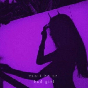 can i be ur bad girl by Purpeel