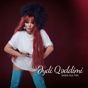 Saida Sultan - Əydi Qəddimi