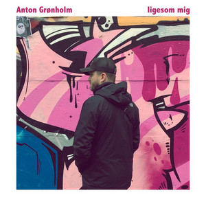 ligesom mig by Anton Grønholm