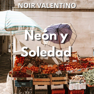Neón y Soledad by Noir Valentino
