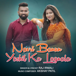 Raj Irmali - Navri Banun Yeshil Ka Lagnala