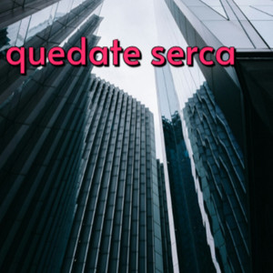 quedate serca by Danton FZ