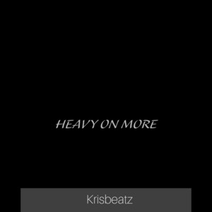 Heavy On More by Krisbeatz