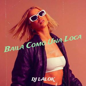 Baila Como Una Loca by Dj Lalok