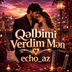 echo_az - Qəlbimi Verdim Mən