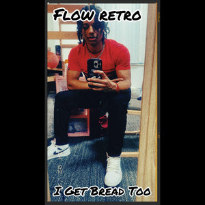 I Get Bread Too by Flow Retro