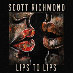 Lips to Lips by Scott Richmond