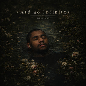 Até ao Infinito by Killerman Oficial