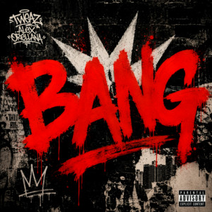 BANG by Tweaz, Alex Orellana, Jayder