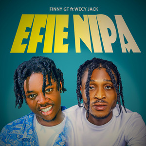 Finny GT - Efie Nipa (feat. Wecy Jack Official)