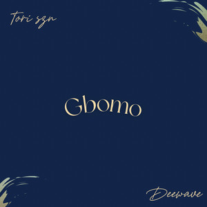 Gbomo by Tori SZN, Deewave