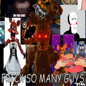 FRICK SO MANY GUYS (another five nights sus remix) by KeepitEZ _