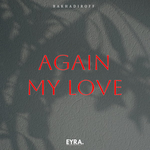 Again my love by BAKHADIROFF