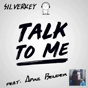 Talk to Me by Silverkey, April Bender