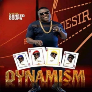 King Dr. Saheed Osupa - Dynamism Pt. 3
