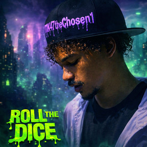 Roll the Dice by MK47theChosen1