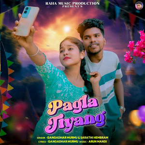 Pagla Tiyang by Gangadhar Murmu, Sarathi Hembram