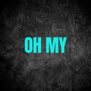 Oh My by sKitz Kraven