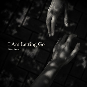 I Am Letting Go by Soul Notes