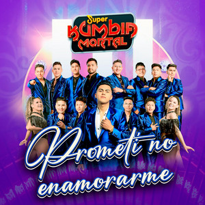 Super Kumbia Mortal - Prometí no enamorarme