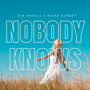 Nobody Knows by Dim Angelo, Nikko Sunset