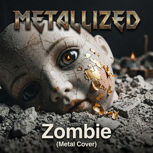 Zombie by Metallized