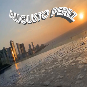 Augusto Pérez - Que Son los Abuelos
