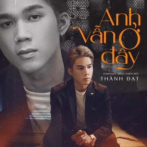 Thành Đạt - Anh Vẫn Ở Đây (Rock)