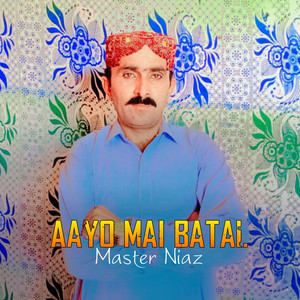 Master Niaz - Aayo Mai Batal