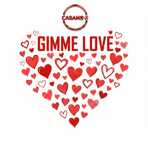 Gimme Love - Dance Version by CASAME-X