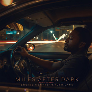 Cruise Control (No Rush Lane) by Miles After Dark