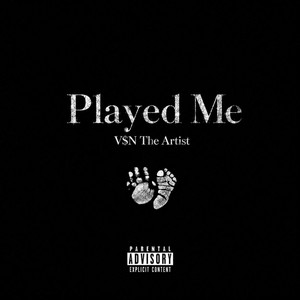 Played Me by V$n The Artist