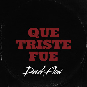Que triste fue by Derek Flow