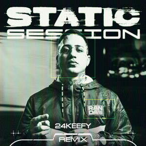 STATIC SESSION REMIX - 24KEEFY by Naveso, SAWCUTT, STATIC SESSION, 24Keefy