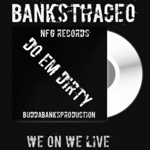Do Em Dirty by Banksthaceo