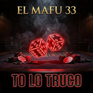TO LO TRUCO by EL MAFU 33