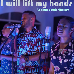 Adaliua Youth Ministry - I will lift my hands