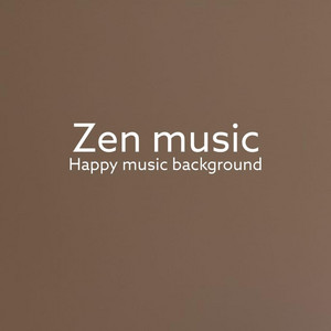 Zen music - Happy Music Background (Live)