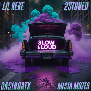 Slow & Loud
