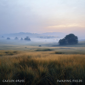 Swaying Fields by Caelen Oryss