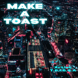 MAKE A TOAST