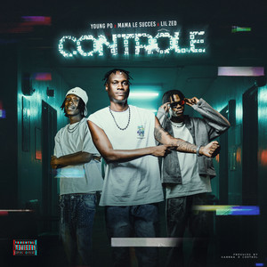 Controle by Young Pô, Mama le succes, Lil Zed