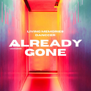 Already Gone by Living Memories, DANCCER