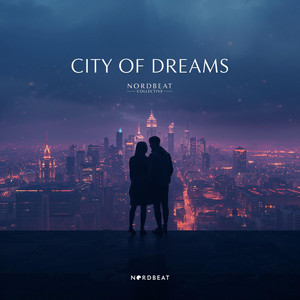 City of Dreams - Remastered Version by Nordbeat Collective