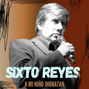 A Mi Niño Jhonatan by Sixto Reyes